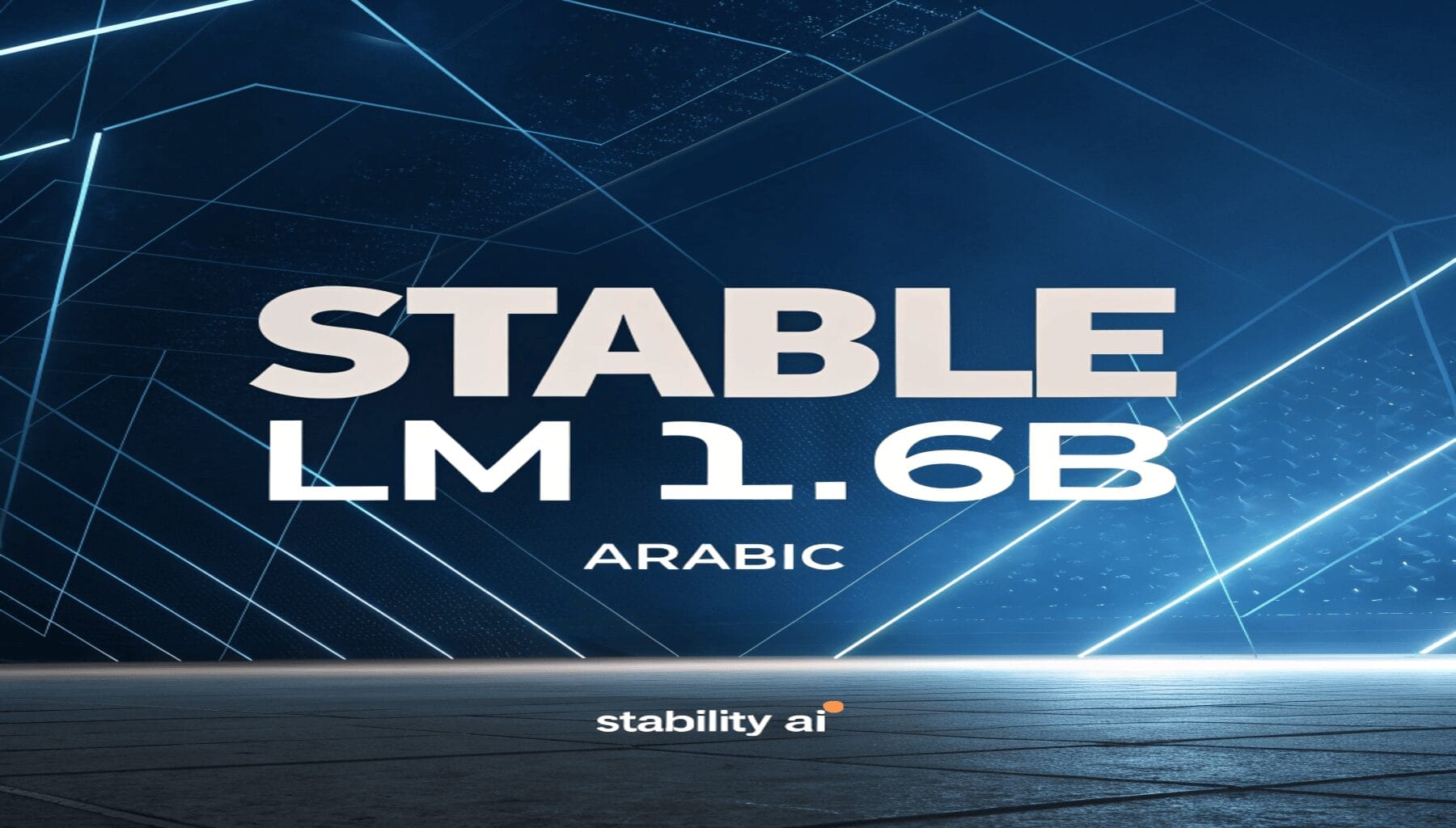 Arabic Stable LM 1.6B: نموذج جديد متطور مخصص للعربية من Stability AI